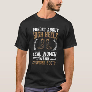 Echte Frauen tragen Cowgirl-Stiefel Line Dance Wes T-Shirt