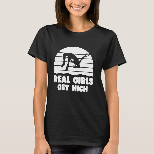 Echte Girls bekommen High Jump Pole Vault T-Shirt (Vorderseite)