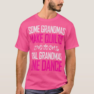 Echte Grandmas Line Tanz Große Geschenke für Fraue T-Shirt