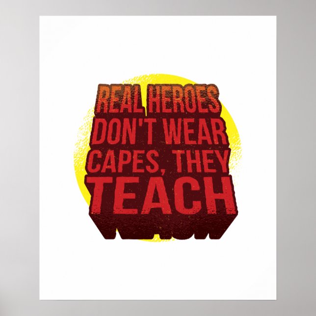 Echte Helden tragen keine Kapen, die sie lehren Poster (Vorne)