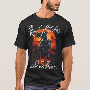 Echte Hexen brauchen auf Pferd keine barocke Hexe T-Shirt