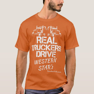 Echte Lastkraftwagen fahren Western Stars T-Shirt