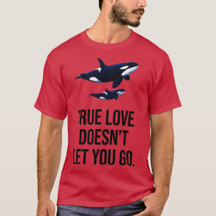 Echte Liebe lasse dir nicht gehen T-Shirt