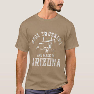 Echte LKW-Fahrer kommen aus Arizona Frauen LKW-Fah T-Shirt