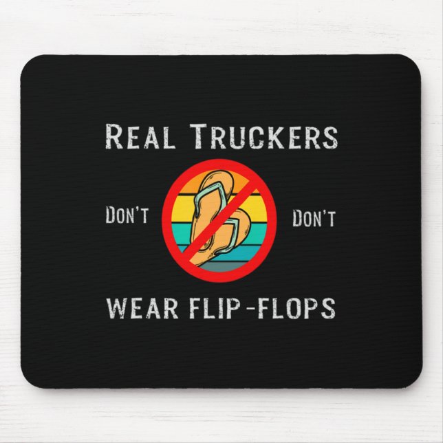Echte LKW-Fahrer tragen keine Flip-Flops  Mousepad (Vorne)
