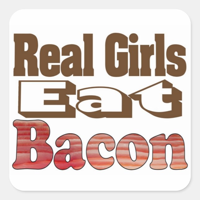 Echte Mädchen essen Bacon Quadratischer Aufkleber (Vorderseite)