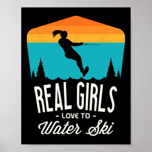 Echte Mädchen lieben Wasserskilaufen Wasserskifahr Poster