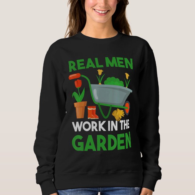 Echte Männer arbeiten im Garten Sweatshirt (Vorderseite)