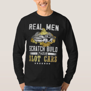 Echte Männer bauen ihre Slotcars ferngesteuerten A T-Shirt