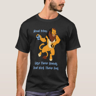 Echte Männer benutzen ihre Handball-Handball-Spiel T-Shirt