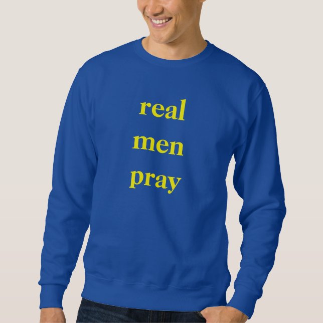 echte Männer beten 1 Tim 2:8 Sweatshirt (Vorderseite)