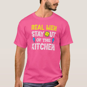 Echte Männer Bleibe aus dem Küchenpickleball 13 T-Shirt