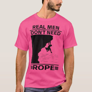 Echte Männer brauchen kein Seil allein, um sich zu T-Shirt