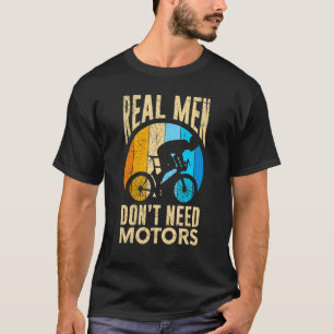 Echte Männer brauchen keinen Motorradfahrer T-Shirt