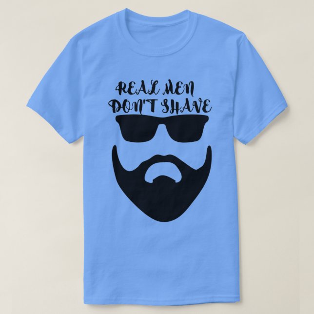 Echte Männer donx27t rasieren 5 T-Shirt (Design vorne)