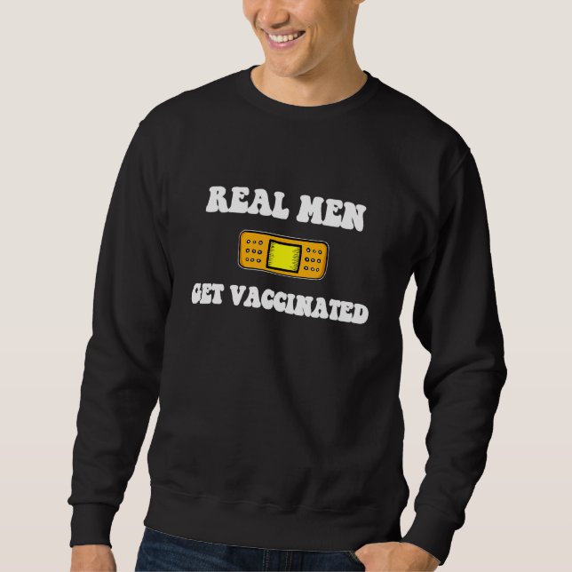 Echte Männer erhalten Impfstoff-Feier Sweatshirt (Vorderseite)