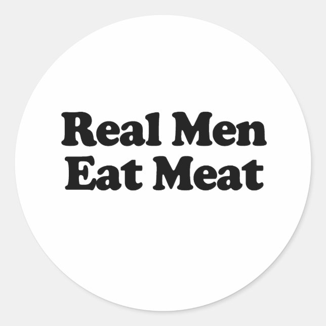 Echte Männer essen Fleisch Runder Aufkleber (Vorderseite)