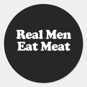Echte Männer essen Fleisch Runder Aufkleber