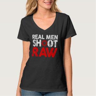 Echte Männer fotografieren raw Fotografie  Kameram T-Shirt