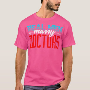 Echte Männer heiraten Ärzte ein lustiges Geschenk  T-Shirt