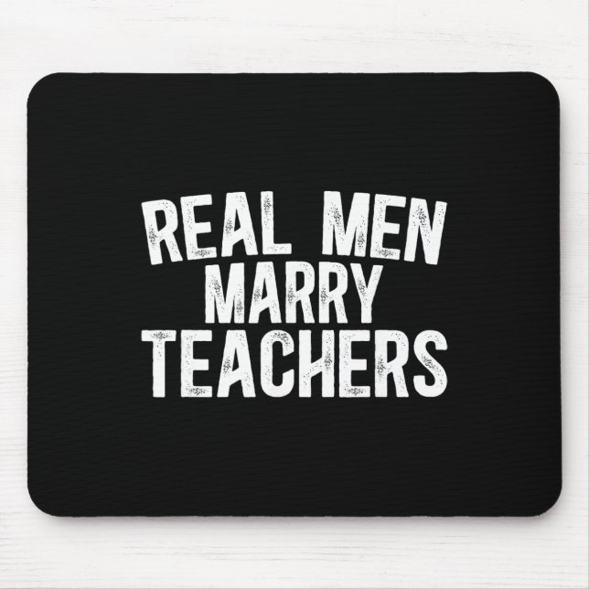 Echte Männer heiraten Lehrer Ehemann einer Lehreri Mousepad (Vorne)