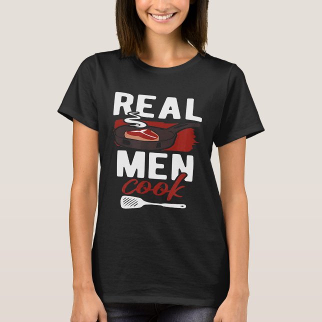 Echte Männer kochen Mann Koch Essen Fleisch Kochen T-Shirt (Vorderseite)