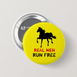 Echte Männer laufen frei und wild, schwarz (zäher  Button