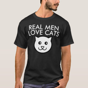 Echte Männer Liebe Katzen, Typ Katzen T - Shirt
