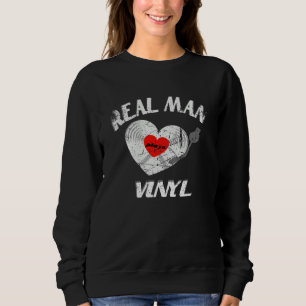 Echte Männer lieben Vinyl-Schallplatten DJ Musik-O Sweatshirt