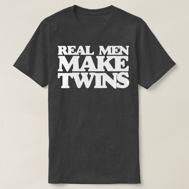Echte Männer machen Zwillinge, damit der neue Vate T-Shirt (Design vorne)