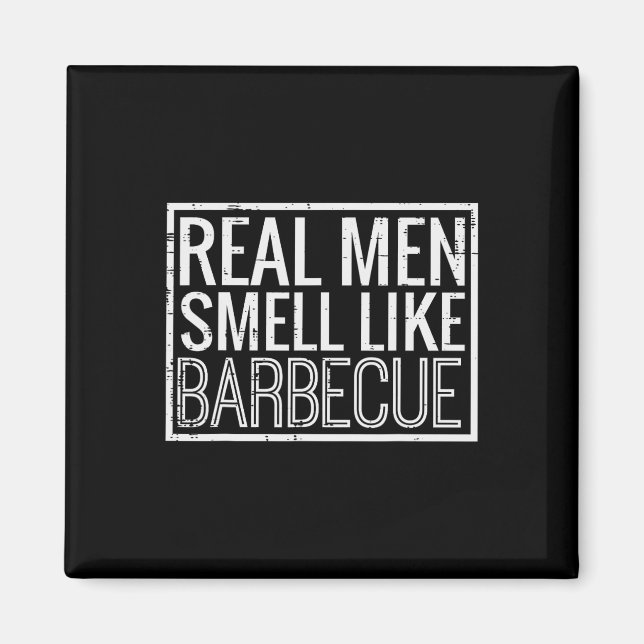 Echte Männer riechen nach Byrbecue Lustiger Bbq-Gr Magnet (Vorne)