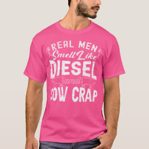 Echte Männer riechen wie Diesel-Kuhmist-Traktor-Ku T-Shirt