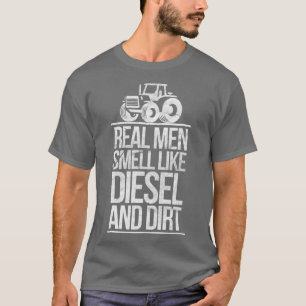 Echte Männer riechen wie Diesel und Dirt Traktor T-Shirt