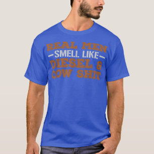 Echte Männer riechen wie Diesel und Kuh Funny Baue T-Shirt