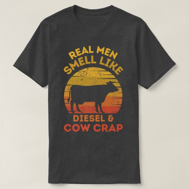 Echte Männer riechen wie Diesel und Kuh Lover Crap T-Shirt (Design vorne)