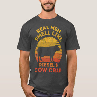 Echte Männer riechen wie Diesel und Kuh Lover Crap T-Shirt