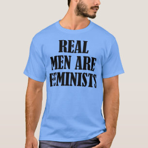 Echte Männer sind FeministenFunny Feminism Quotes5 T-Shirt