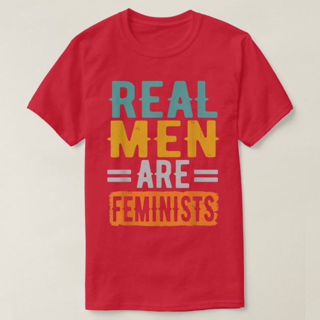 Echte Männer sind Feministinnen T-Shirt (Design vorne)