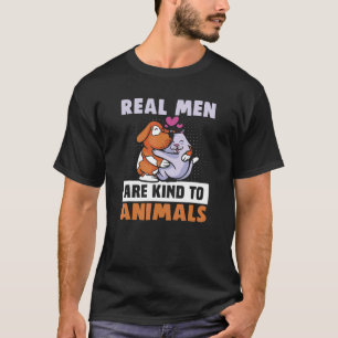 Echte Männer sind nett zu Tierrechten T-Shirt