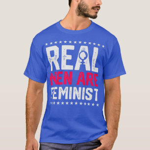 Echte Männer sind weibliches Design für Feministen T-Shirt