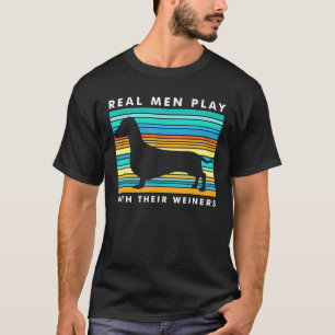Echte Männer spielen mit Weiners I Dackel Weiner T-Shirt