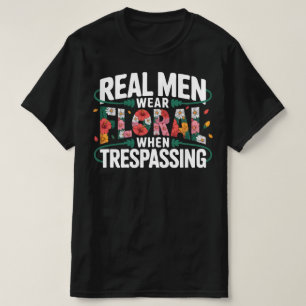 Echte Männer tragen beim Beatmen Blumen.   Funny F T-Shirt