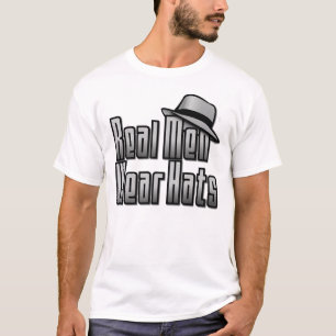 Echte Männer tragen Hüte T-Shirt