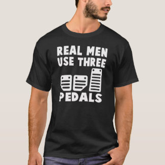 ECHTE MÄNNER VERWENDEN DREI PEDALE T-Shirt