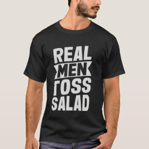 Echte Männer werfen Salat - Lustiger Salat-Wurf-Wi T-Shirt