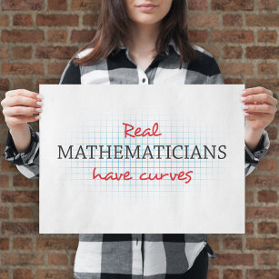 Echte Mathematiker haben Kurven   Funny Math Poster