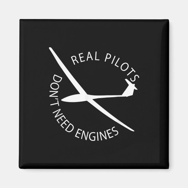 Echte Piloten brauchen keine Motoren Glider Pilot  Magnet (Vorne)