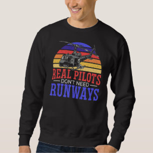 Echte Piloten brauchen keine Runways Aviator Chopp Sweatshirt