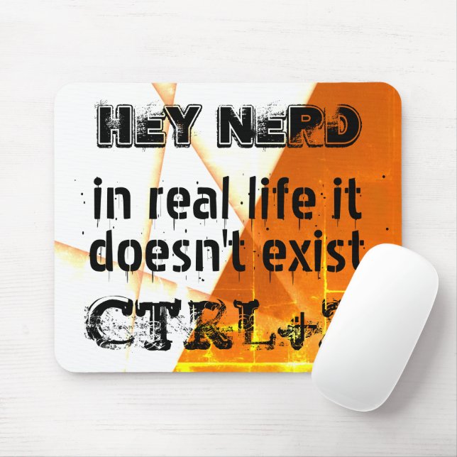 Echtes Leben gibt es kein Undo, Nerd-Version - ora Mousepad (Mit Mouse)