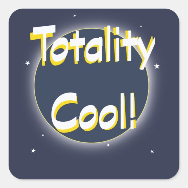 Eclipse Totality Cool! Quadratischer Aufkleber (Vorderseite)